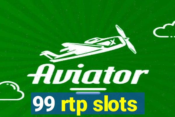 99 rtp slots